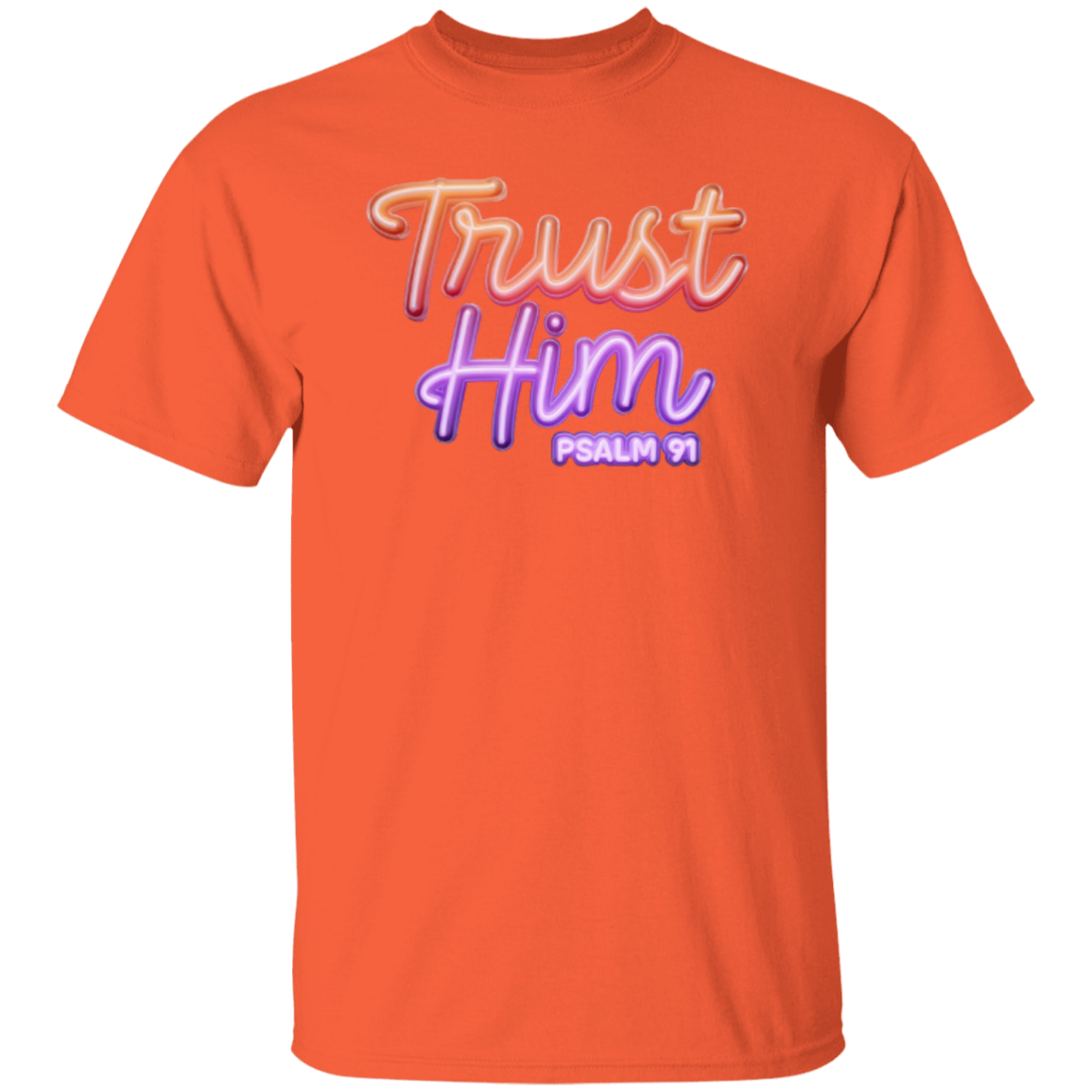 Trust Him T-Shirt