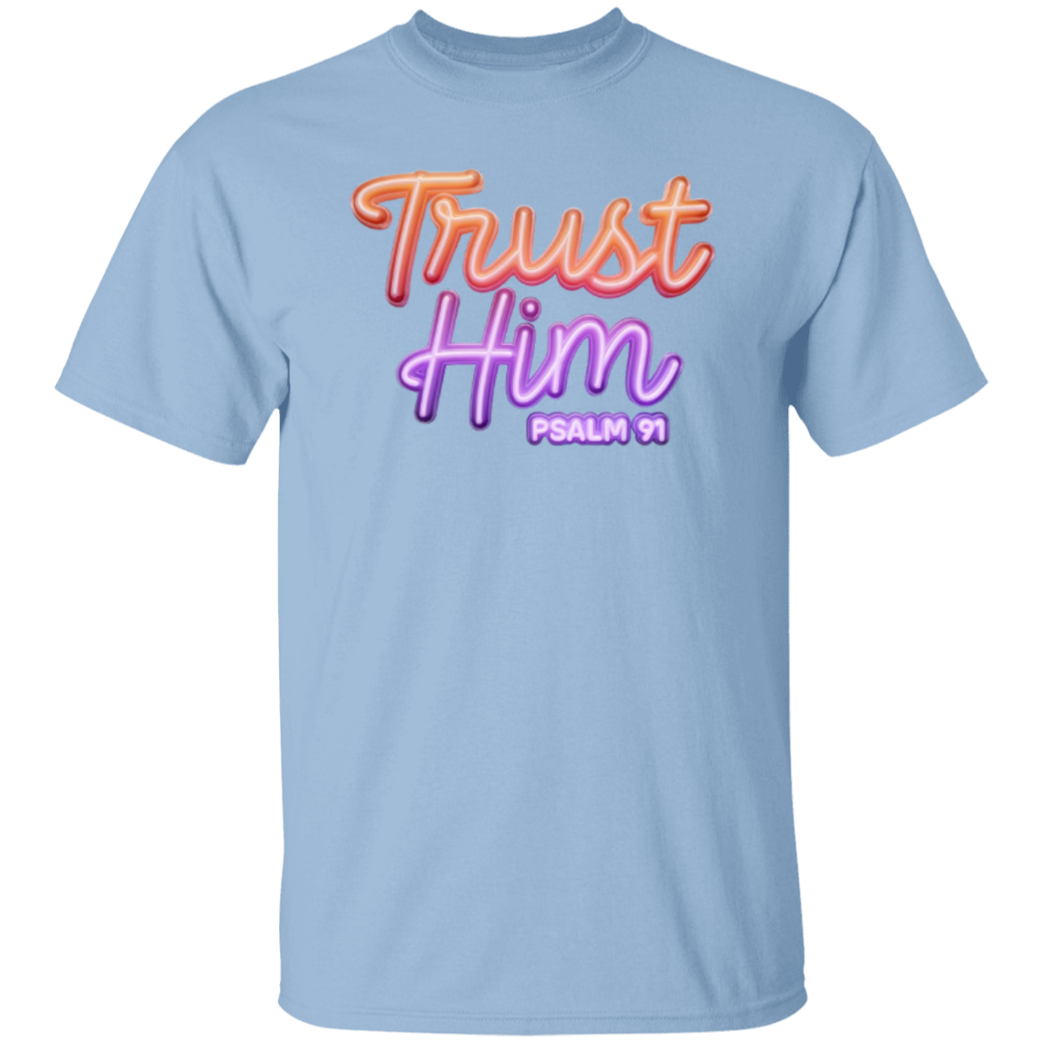 Trust Him T-Shirt
