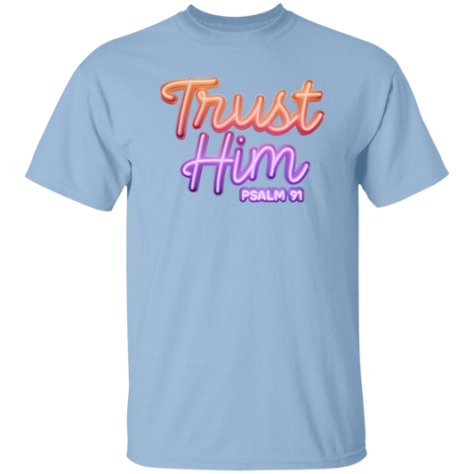 Trust Him T-Shirt
