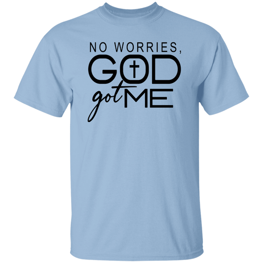 No Worries GOD Got ME T-Shirt