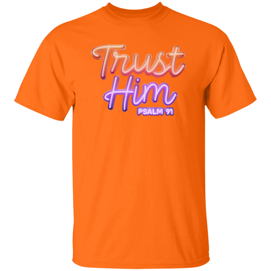 Trust Him T-Shirt