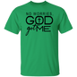 No Worries GOD Got ME T-Shirt