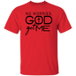 No Worries GOD Got ME T-Shirt