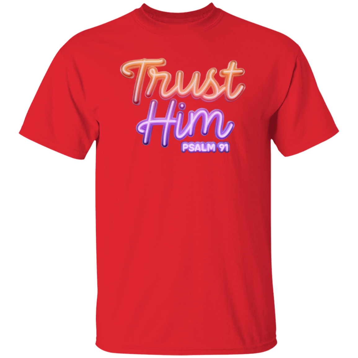 Trust Him T-Shirt